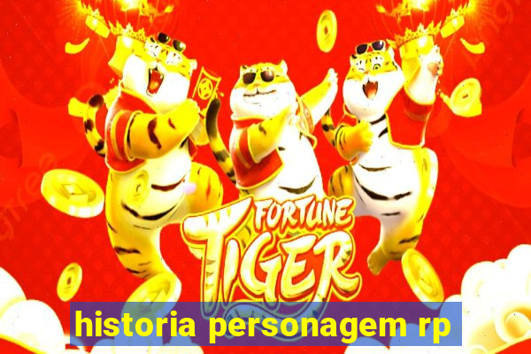 historia personagem rp